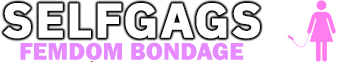 selfgags femdom